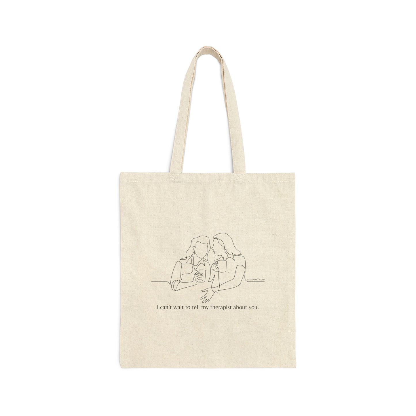 I Can't Wait To Tell My Therapist About You (Women) Tote Bag