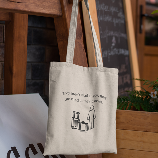 They Aren't Mad At You, They Are Mad At Their Parents Tote Bag